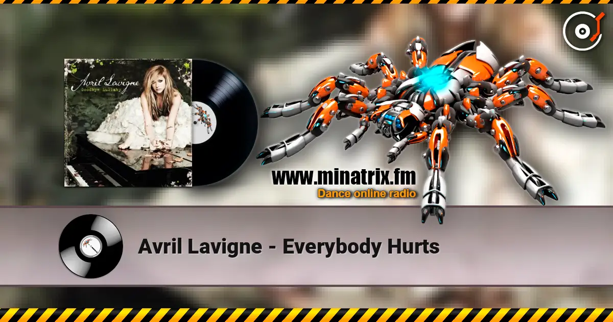 Avril Lavigne - Everybody Hurts 高品质在线收听 | Minatrix.FM