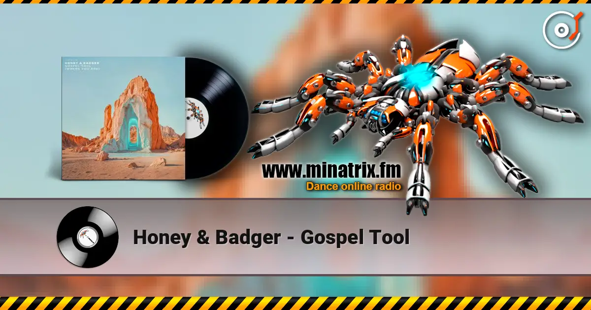 Honey & Badger - Gospel Tool 高品质在线收听 | Minatrix.FM