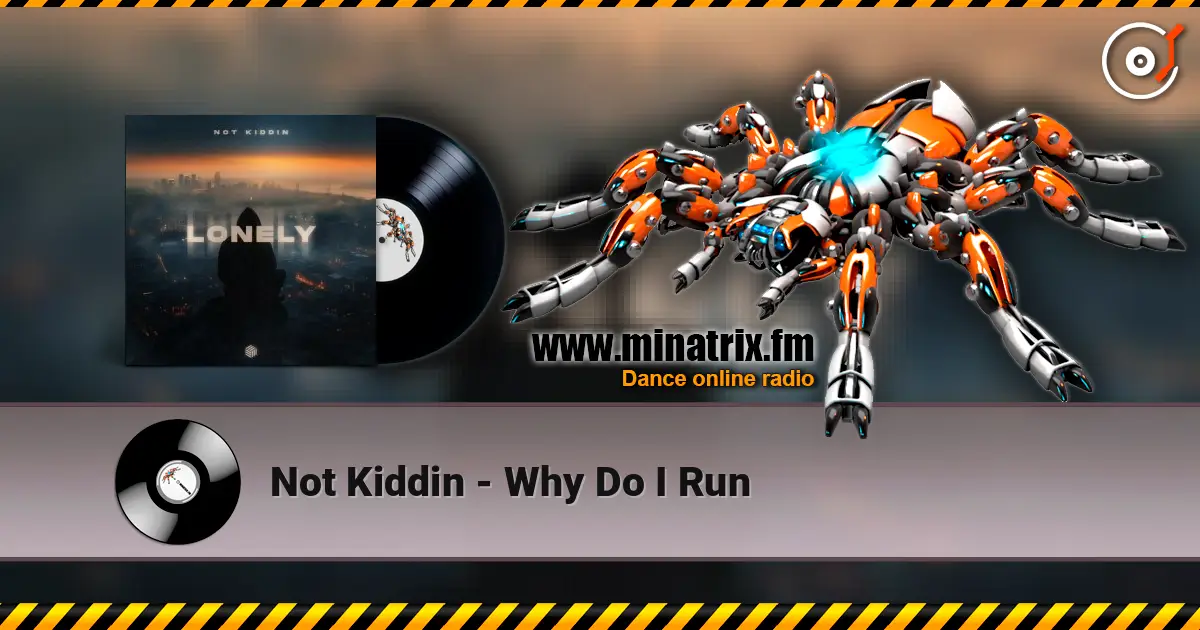 Not Kiddin - Why Do I Run 高品质在线收听 | Minatrix.FM
