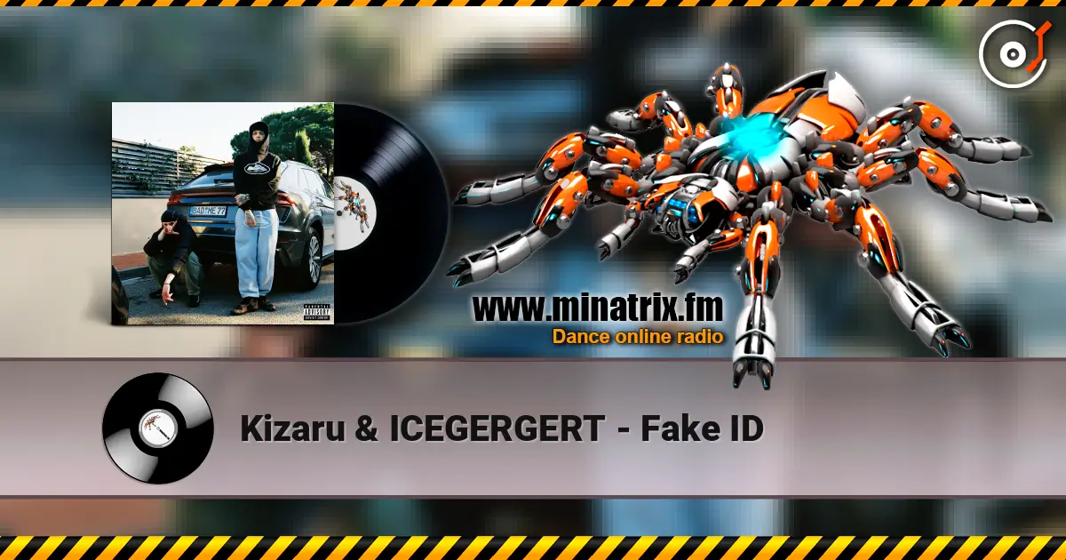 Kizaru & ICEGERGERT - Fake ID 高品质在线收听 | Minatrix.FM