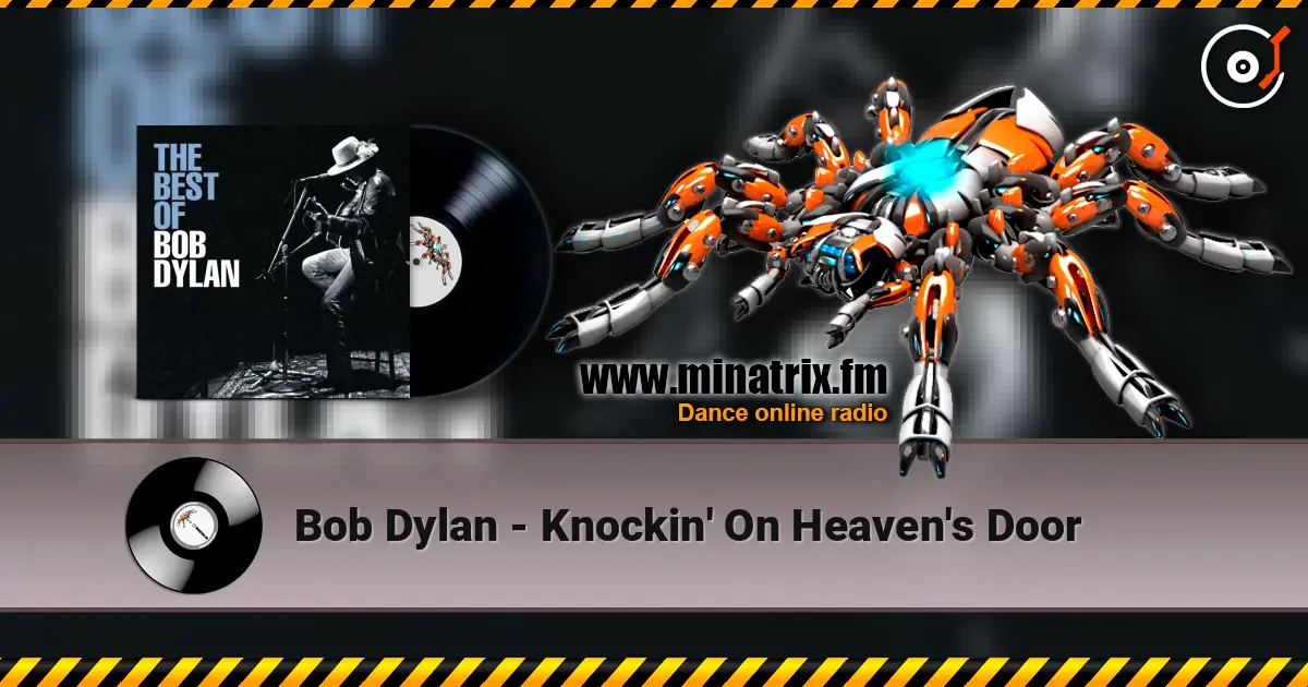 Bob Dylan - Knockin' On Heaven's Door 高品质在线收听 | Minatrix.FM