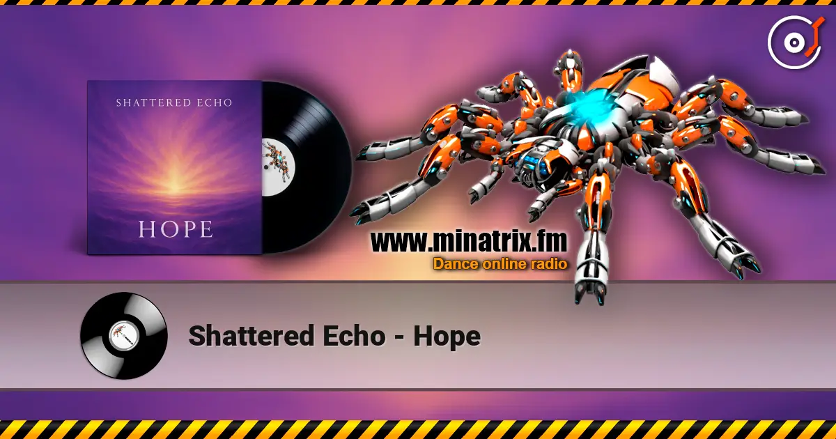 Shattered Echo - Hope 高品质在线收听 | Minatrix.FM