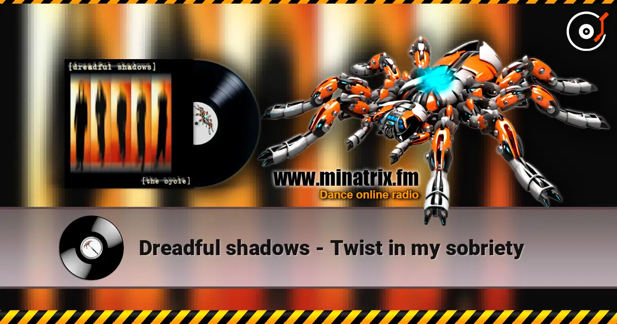 Dreadful shadows - Twist in my sobriety 高品质在线收听 | Minatrix.FM