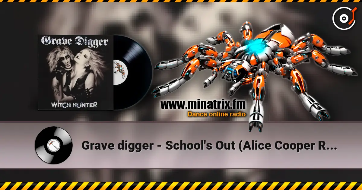 Grave digger - School's Out (Alice Cooper Remix) 高品质在线收听 | Minatrix.FM