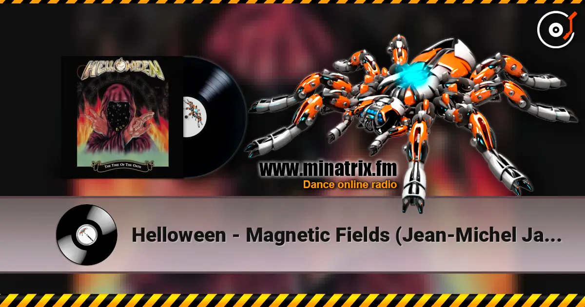 Helloween - Magnetic Fields (Jean-Michel Jarre remix) 高品质在线收听 | Minatrix.FM