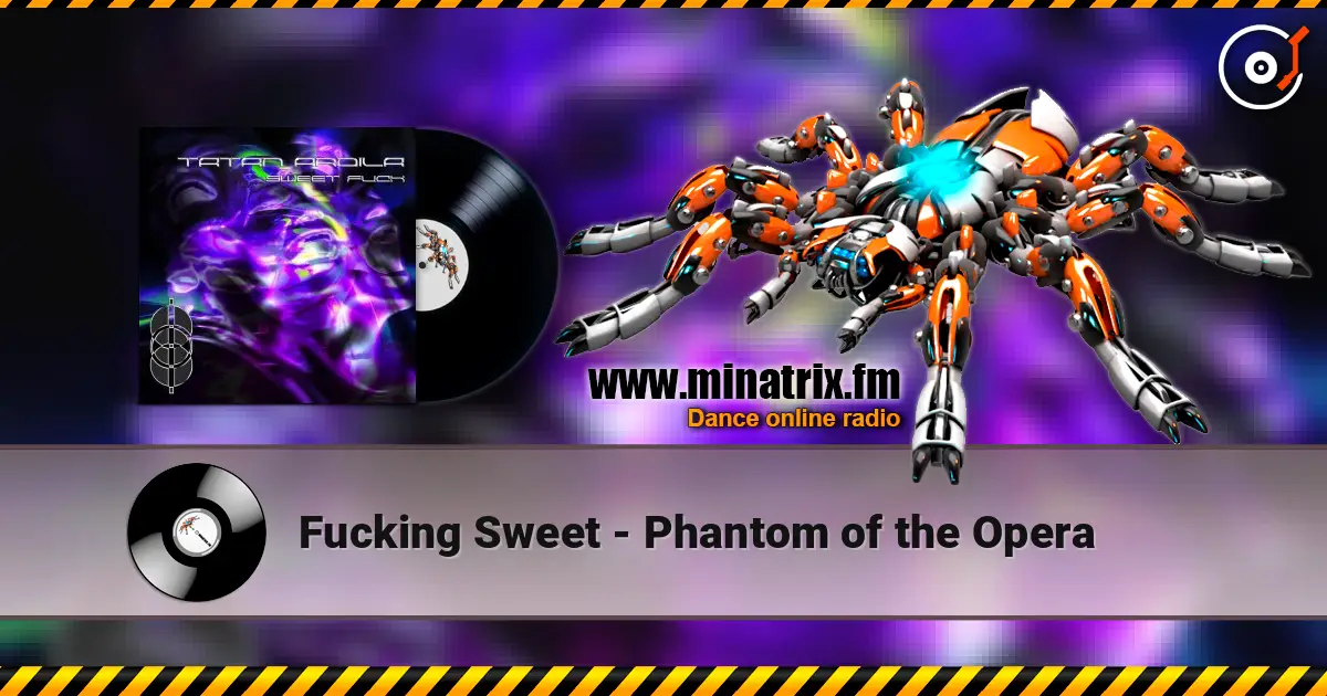 Fucking Sweet - Phantom of the Opera 高品质在线收听 | Minatrix.FM