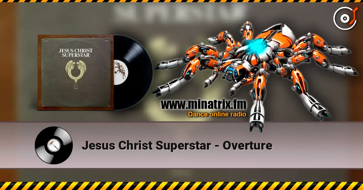 Jesus Christ Superstar - Overture 高品质在线收听 | Minatrix.FM