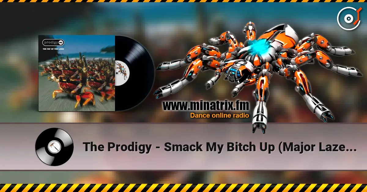 The Prodigy - Smack My Bitch Up (Major Lazer Remix) listen online in high quality | Minatrix.FM