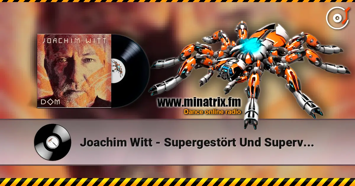 Joachim Witt - Supergestört Und Superversaut 高品质在线收听 | Minatrix.FM