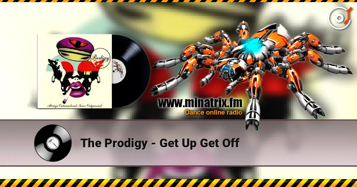 The Prodigy - Get Up Get Off listen online in high quality | Minatrix.FM
