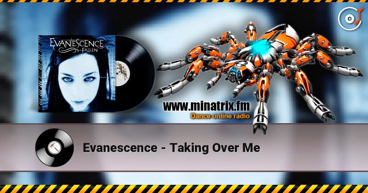 Evanescence - Taking Over Me 高品质在线收听 | Minatrix.FM