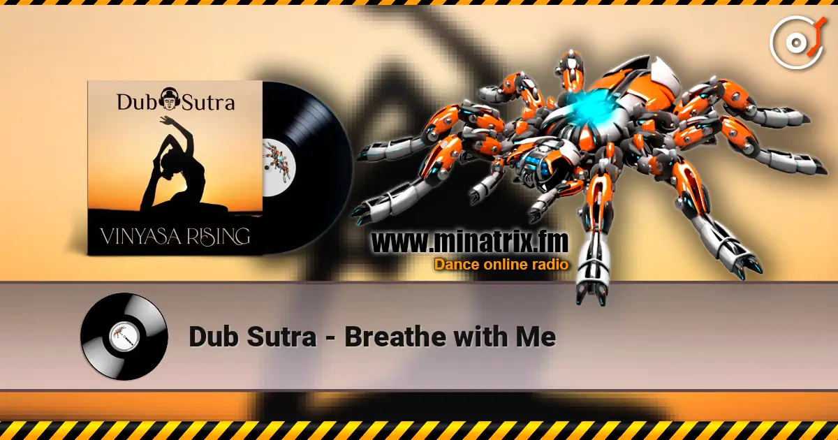 Dub Sutra - Breathe with Me 高品质在线收听 | Minatrix.FM