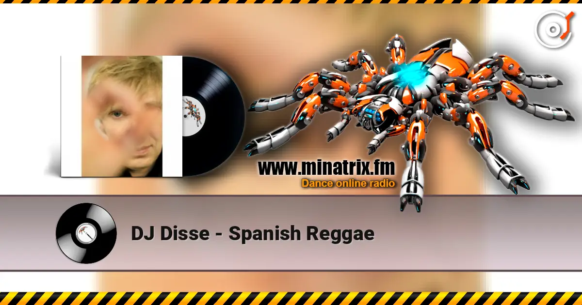 DJ Disse - Spanish Reggae 高品质在线收听 | Minatrix.FM