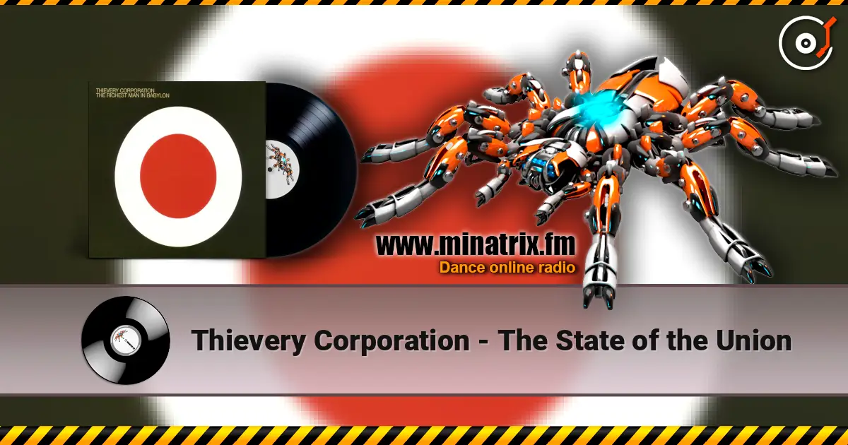 Thievery Corporation - The State of the Union 高品质在线收听 | Minatrix.FM