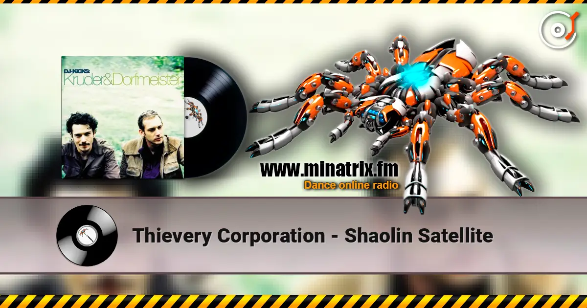 Thievery Corporation - Shaolin Satellite 高品质在线收听 | Minatrix.FM