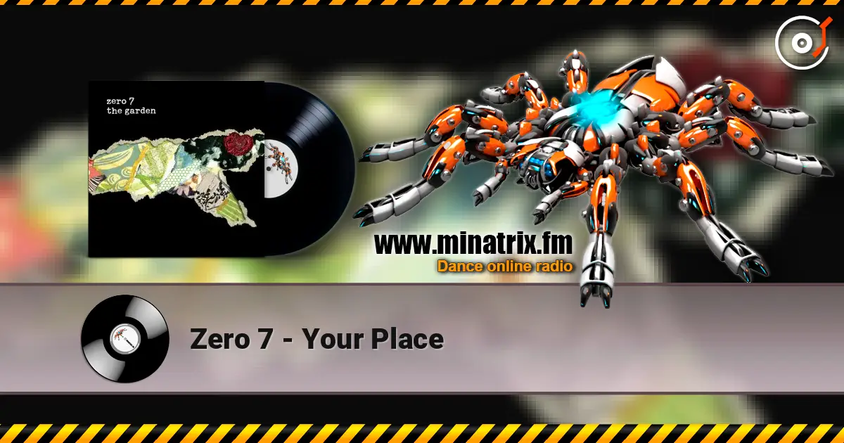 Zero 7 - Your Place 高品质在线收听 | Minatrix.FM