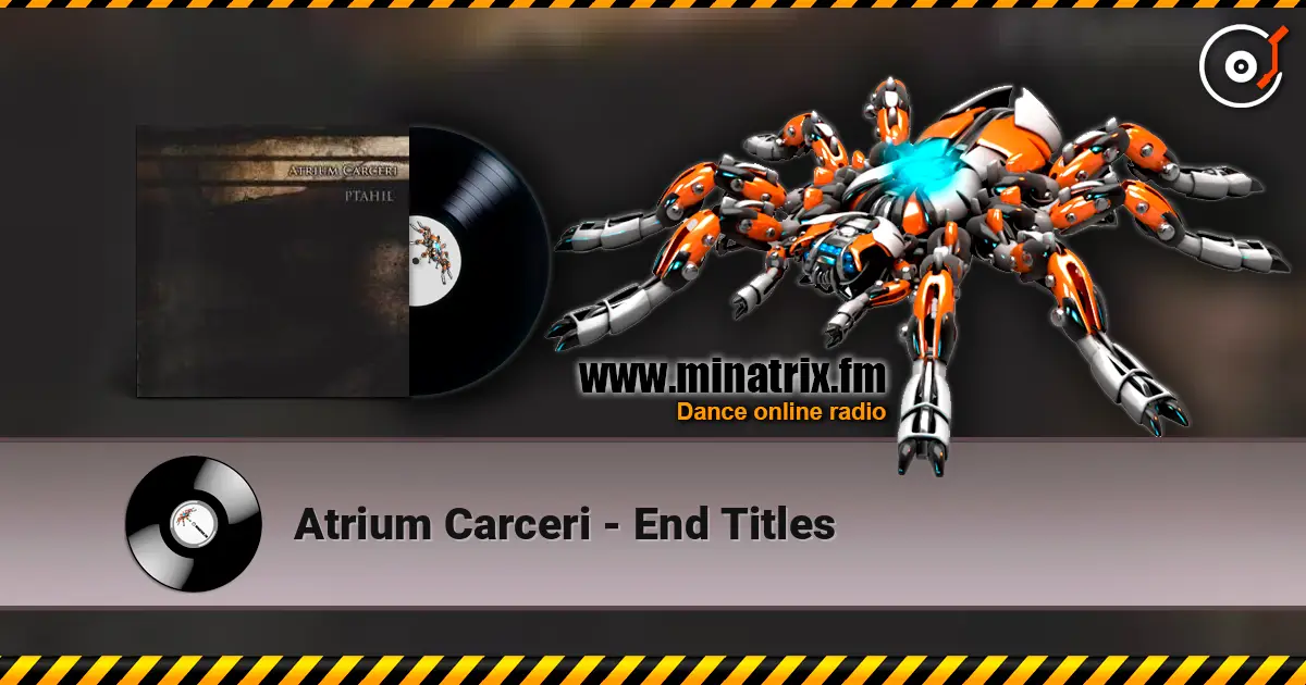 Atrium Carceri - End Titles 高品质在线收听 | Minatrix.FM