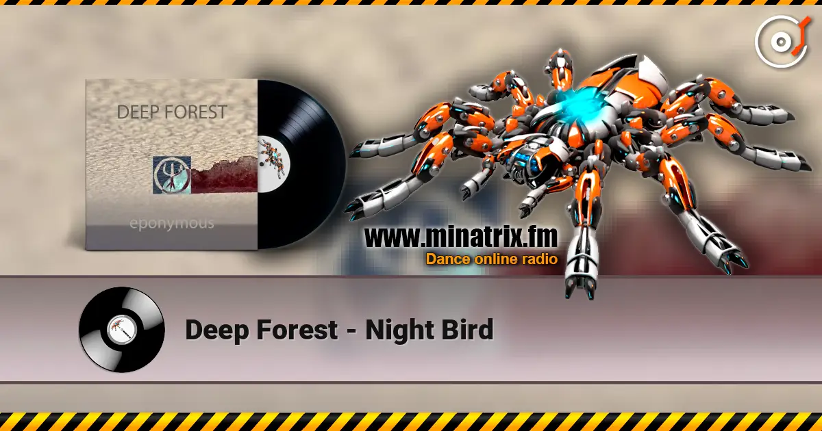 Deep Forest - Night Bird 高品质在线收听 | Minatrix.FM