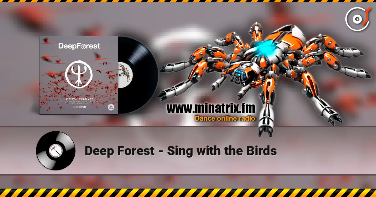 Deep Forest - Sing with the Birds 高品质在线收听 | Minatrix.FM