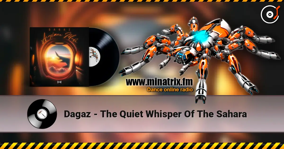 Dagaz - The Quiet Whisper Of The Sahara 高品质在线收听 | Minatrix.FM