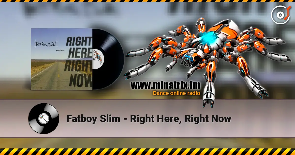 Fatboy Slim - Right Here, Right Now 高品质在线收听 | Minatrix.FM