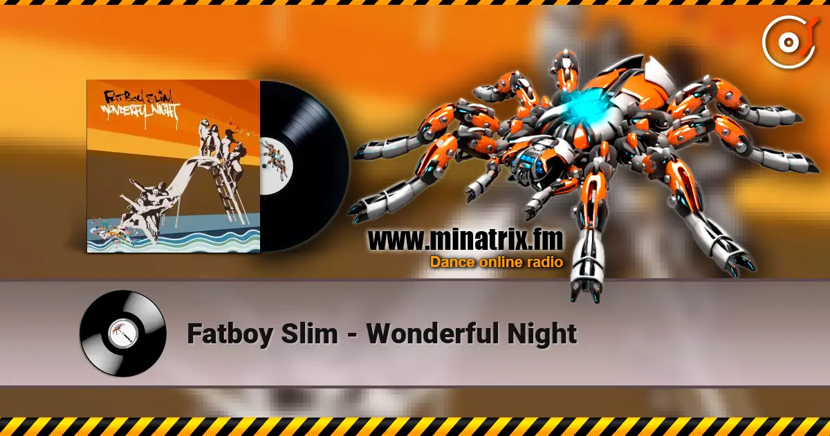 Fatboy Slim - Wonderful Night 高品质在线收听 | Minatrix.FM