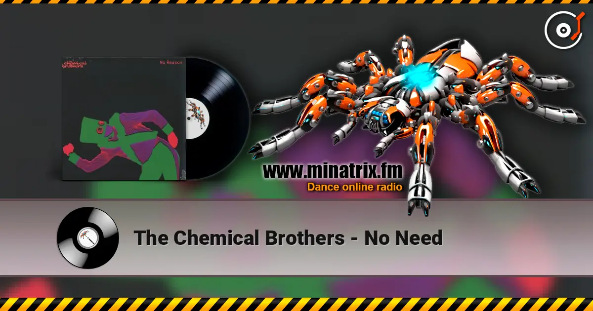 The Chemical Brothers - No Need 高品质在线收听 | Minatrix.FM