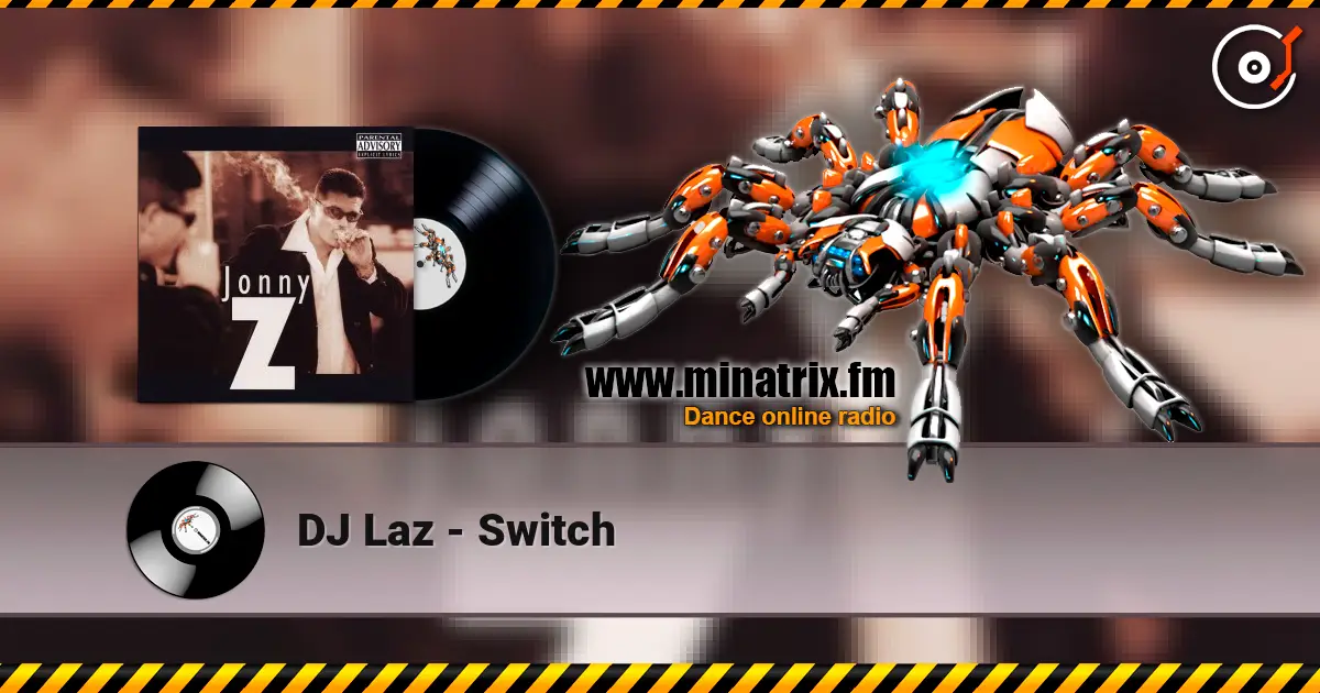 DJ Laz - Switch 高品质在线收听 | Minatrix.FM