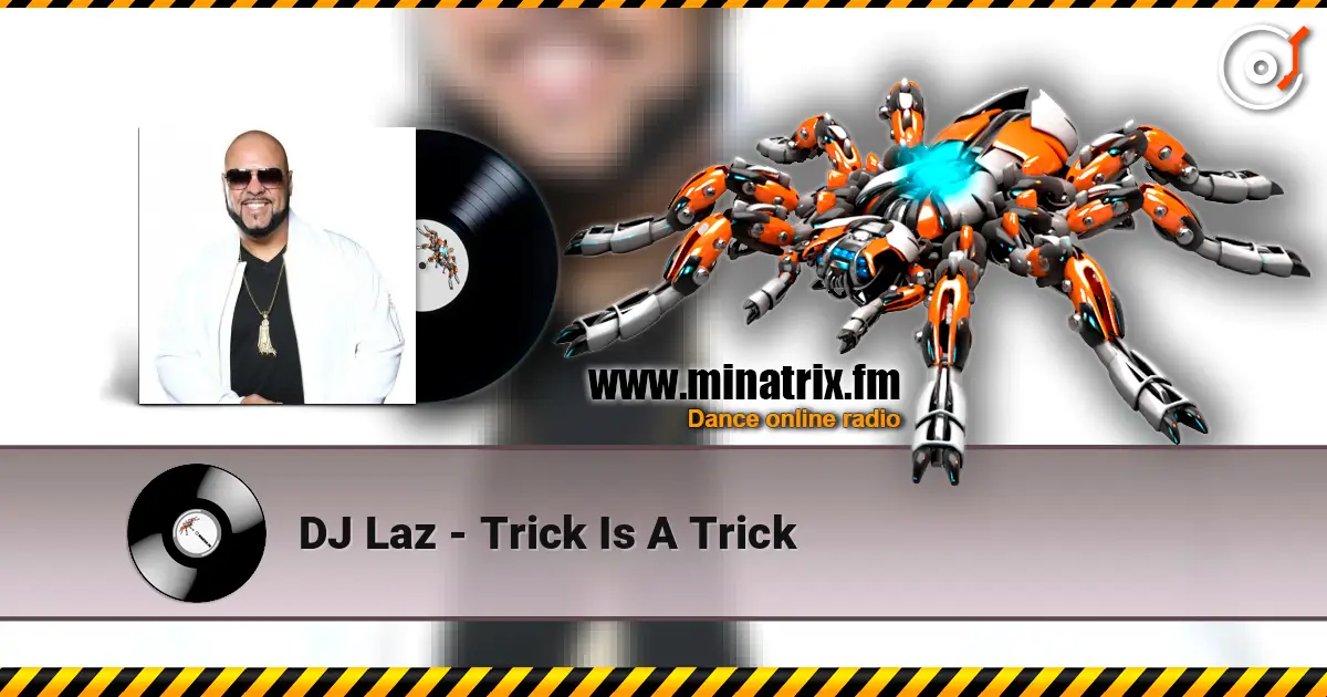 DJ Laz - Trick Is A Trick 高品质在线收听 | Minatrix.FM