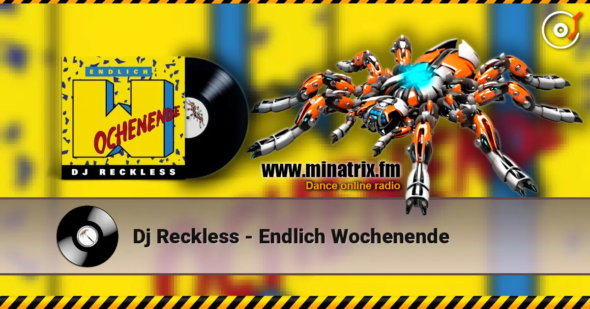 Dj Reckless - Endlich Wochenende 高品质在线收听 | Minatrix.FM