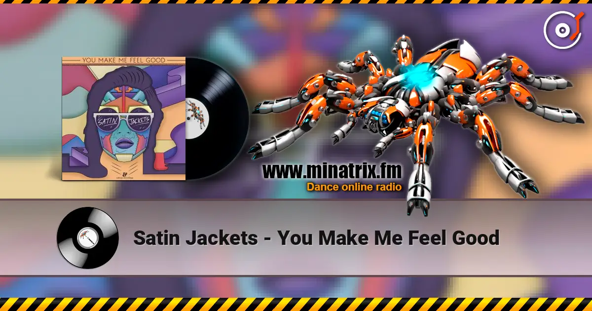 Satin Jackets - You Make Me Feel Good 高品质在线收听 | Minatrix.FM