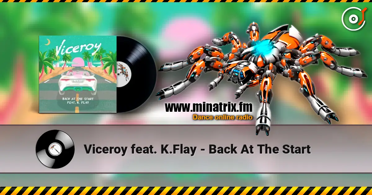 Viceroy feat. K.Flay - Back At The Start 高品质在线收听 | Minatrix.FM