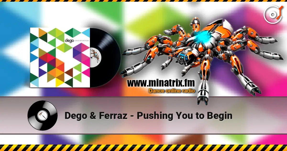 Dego & Ferraz - Pushing You to Begin 高品质在线收听 | Minatrix.FM