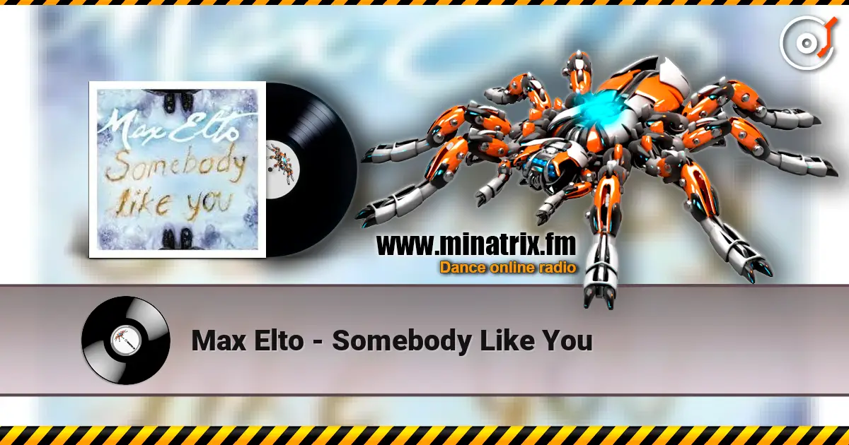 Max Elto - Somebody Like You 高品质在线收听 | Minatrix.FM