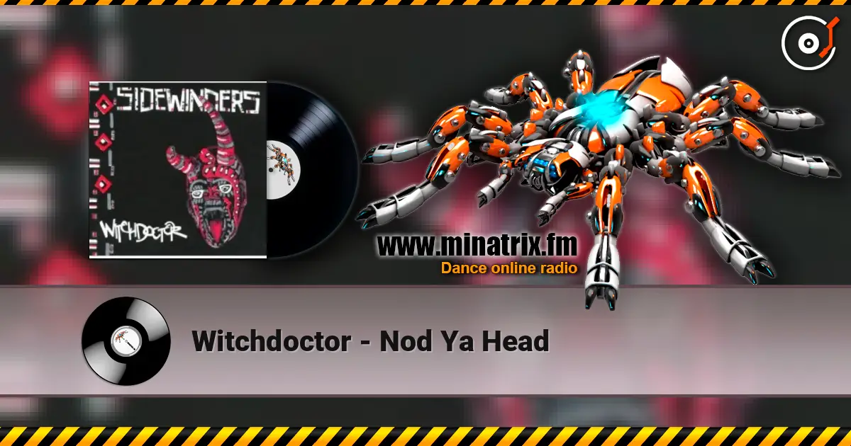 Witchdoctor - Nod Ya Head 高品质在线收听 | Minatrix.FM