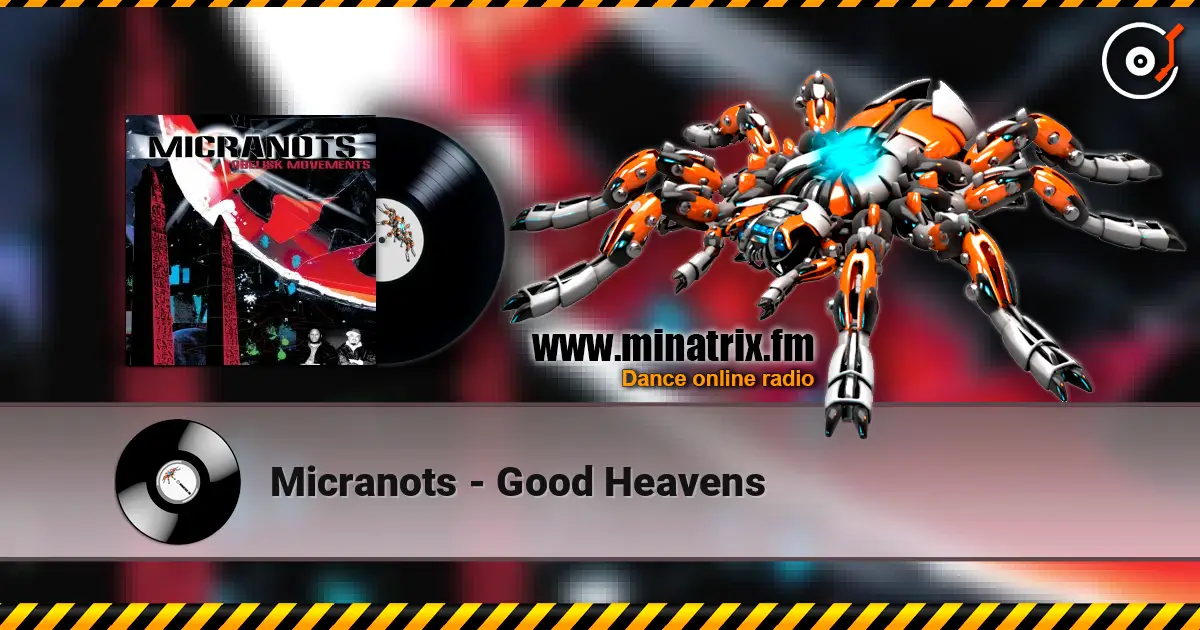 Micranots - Good Heavens 高品质在线收听 | Minatrix.FM