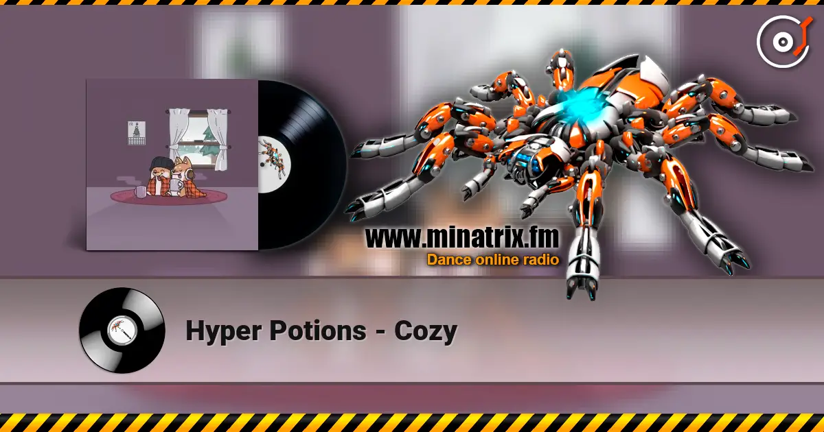 Hyper Potions - Cozy 高品质在线收听 | Minatrix.FM