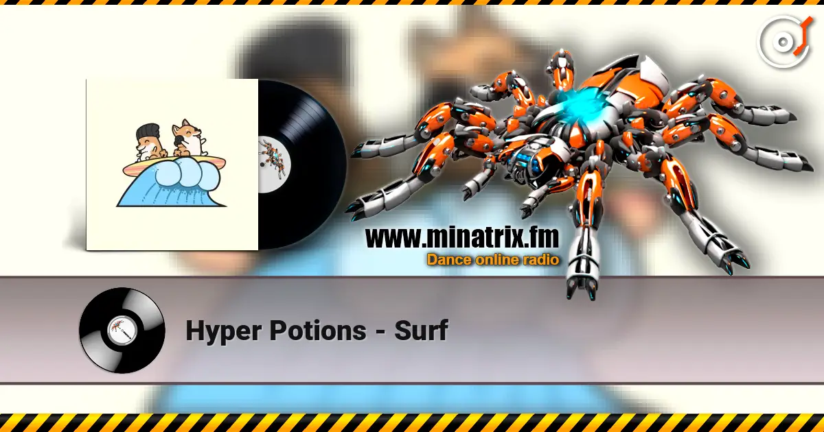 Hyper Potions - Surf 高品质在线收听 | Minatrix.FM