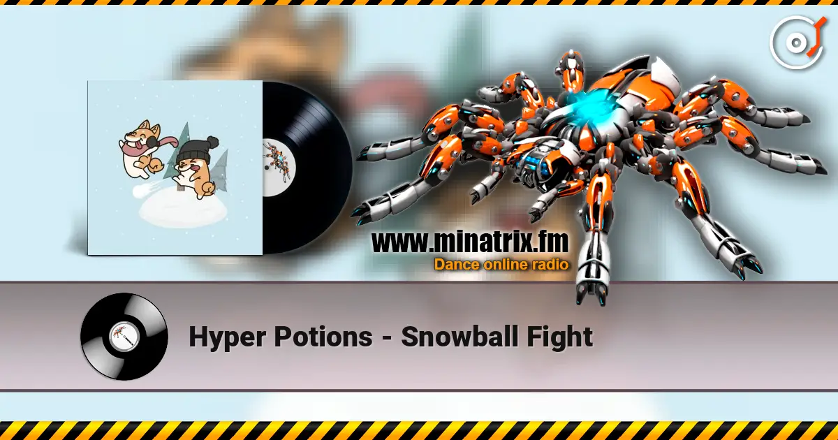 Hyper Potions - Snowball Fight 高品质在线收听 | Minatrix.FM