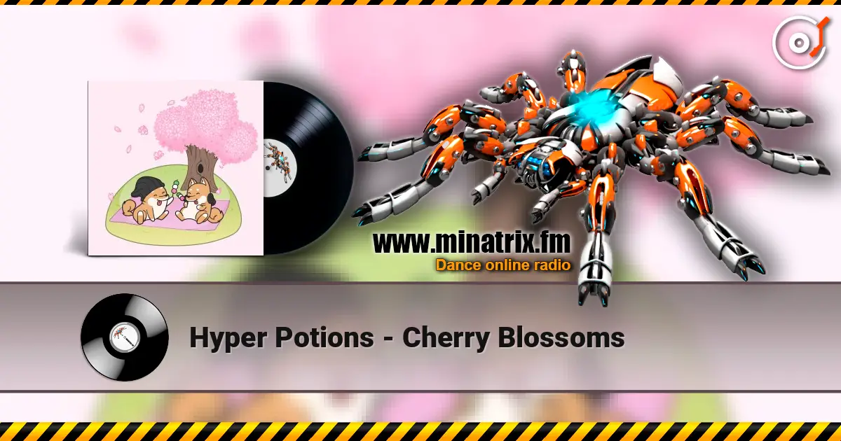 Hyper Potions - Cherry Blossoms 高品质在线收听 | Minatrix.FM