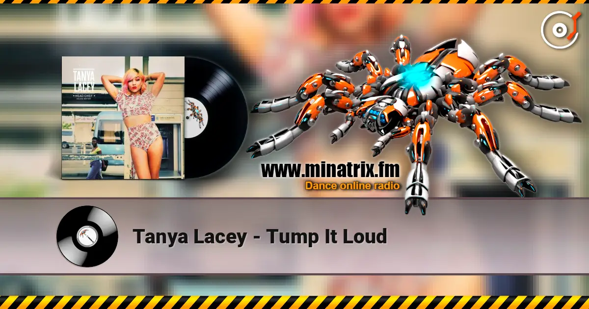 Tanya Lacey - Tump It Loud 高品质在线收听 | Minatrix.FM