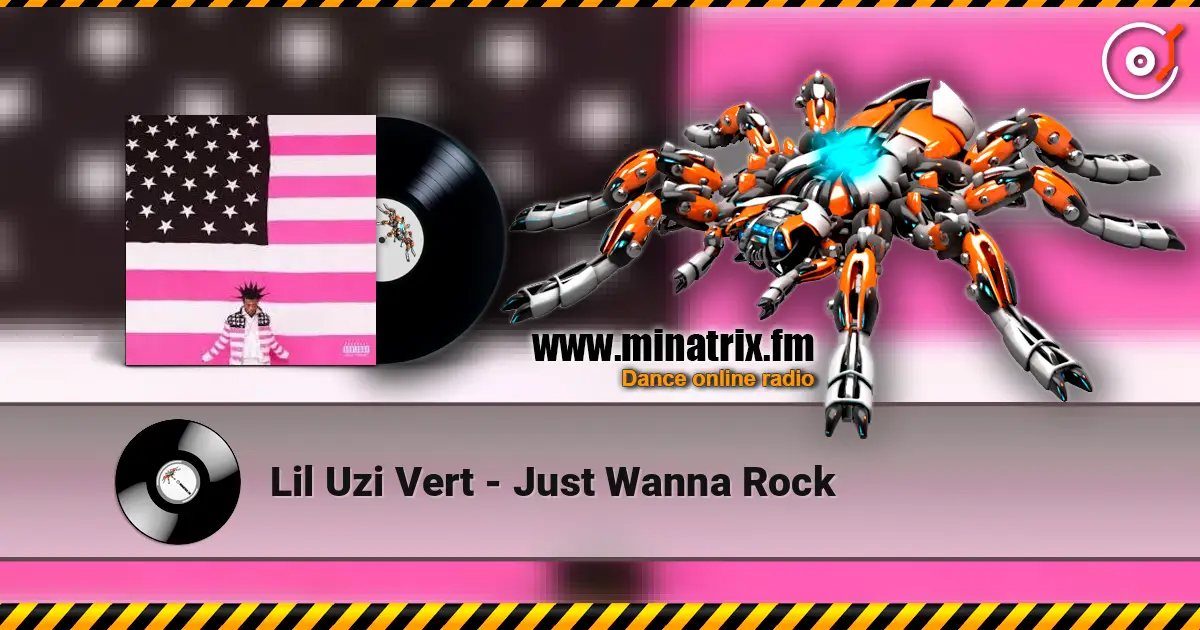 Lil Uzi Vert - Just Wanna Rock 高品质在线收听 | Minatrix.FM