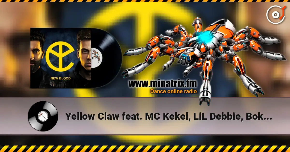 Yellow Claw feat. MC Kekel, LiL Debbie, Bok Nero - To The Max 高品质在线收听 | Minatrix.FM