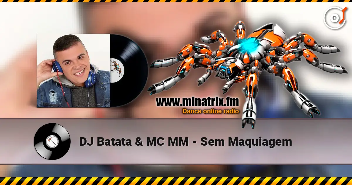 DJ Batata & MC MM - Sem Maquiagem 高品质在线收听 | Minatrix.FM