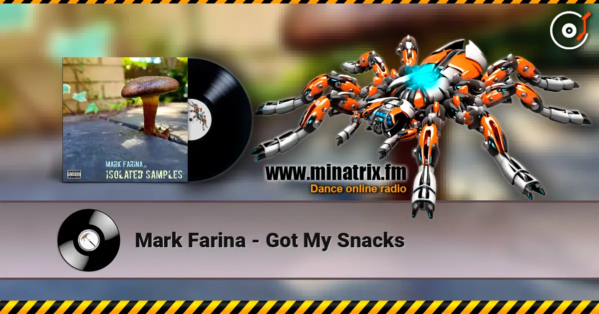 Mark Farina - Got My Snacks 高品质在线收听 | Minatrix.FM