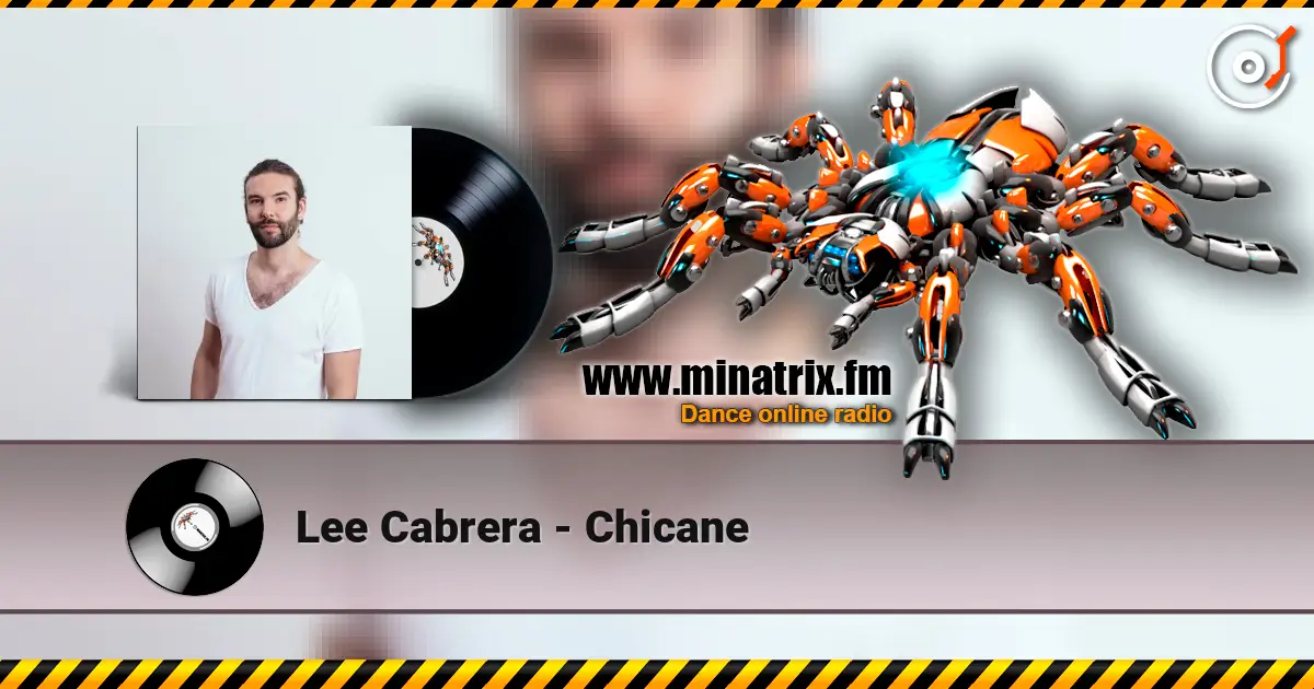 Lee Cabrera - Chicane 高品质在线收听 | Minatrix.FM