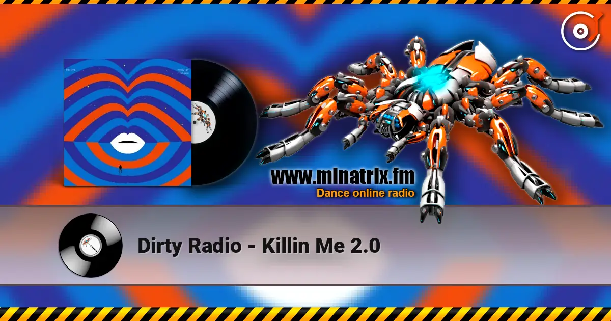 Dirty Radio - Killin Me 2.0 高品质在线收听 | Minatrix.FM