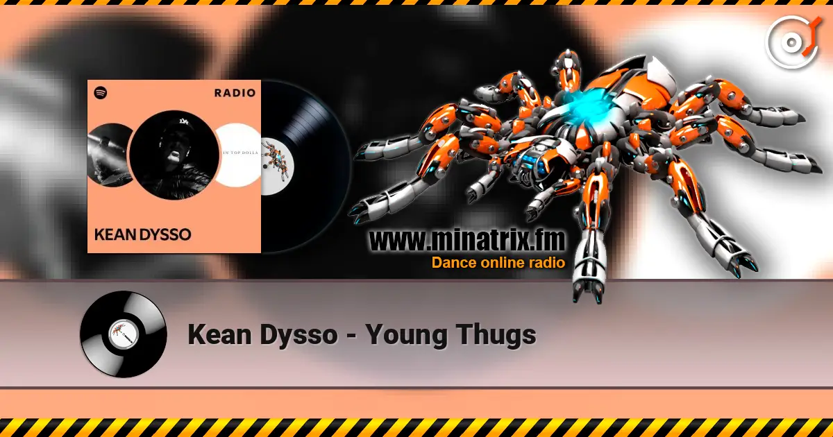 Kean Dysso - Young Thugs 高品质在线收听 | Minatrix.FM