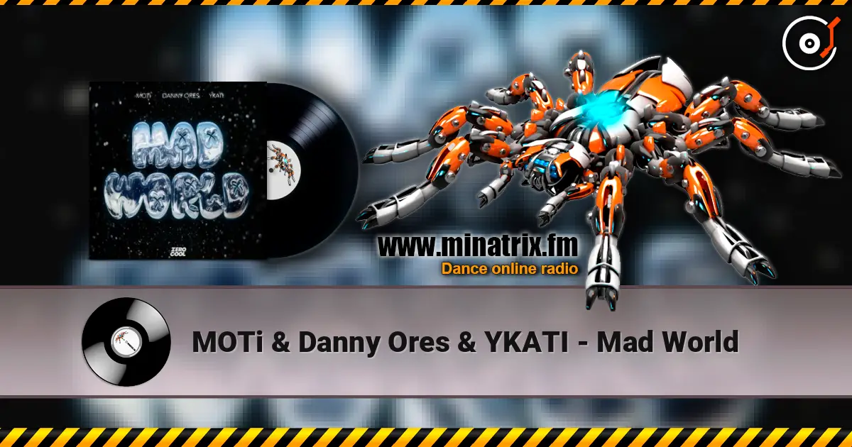 MOTi & Danny Ores & YKATI - Mad World 高品质在线收听 | Minatrix.FM