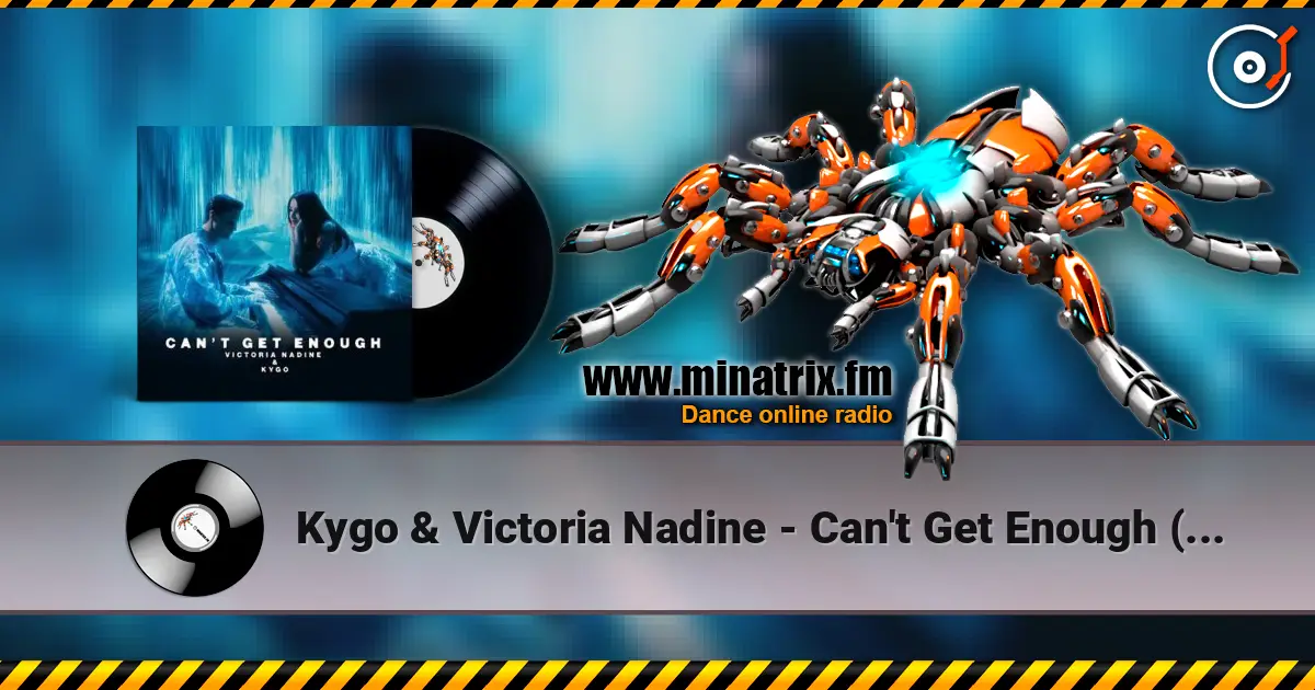 Kygo & Victoria Nadine - Can't Get Enough (Extended Mix) listen online in high quality | Minatrix.FM